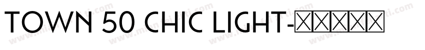 Town 50 Chic Light字体转换